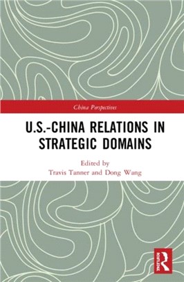 U.S.-China Relations in Strategic Domains