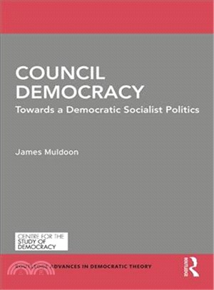 Council Democracy ― Towards a Democratic Socialist Politics