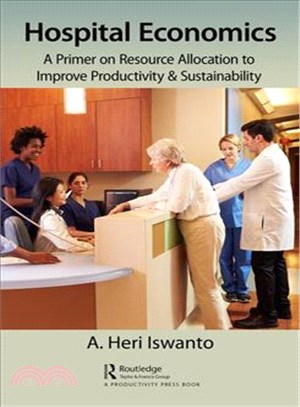 Hospital Economics ― A Primer on Resource Allocation to Improve Productivity & Sustainability