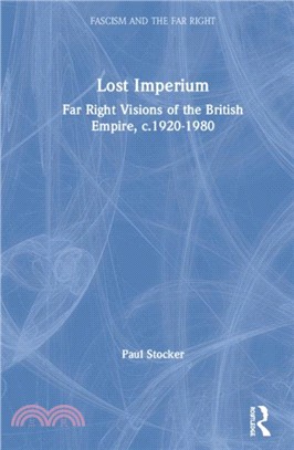 Lost Imperium：Far Right Visions of the British Empire, c.1920-1980