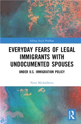 Everyday Fears of Legal Immigrants with Undocumented Spouses