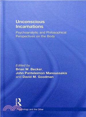 Unconscious Incarnations ― Psychoanalytic and Philosophical Perspectives on the Body