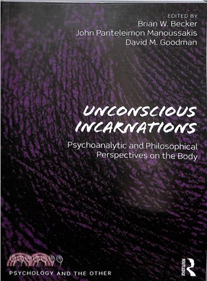 Unconscious Incarnations ― Psychoanalytic and Philosophical Perspectives on the Body