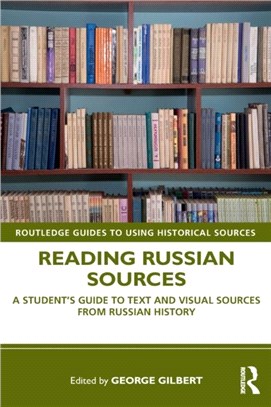 Reading Russian Sources：A Student's Guide to Text and Visual Sources from Russian History
