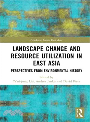 Landscape Change and Resource Utilization in East Asia ― Perspectives from Environmental History