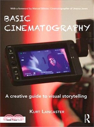 Basic Cinematography ― A Creative Guide to Visual Storytelling