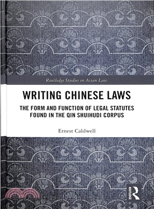 Writing Chinese Laws ― The Form and Function of Legal Statutes Found in the Qin Shuihudi Corpus