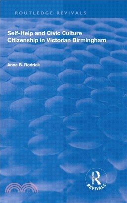 Self-Help and Civic Culture：Citizenship in Victorian Birmingham