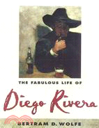 The Fabulous Life of Diego Rivera