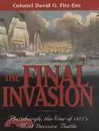 The Final Invasion ─ Plattsburgh, the War of 1812's Most Decisive Battle