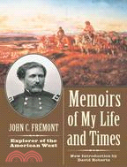 Memoirs of My Life ─ Including Three Journeys of Western Exploration During the Years 1842, 1843-1844, 1845-1847