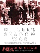 Hitler's Shadow War ─ The Holocaust and World War II