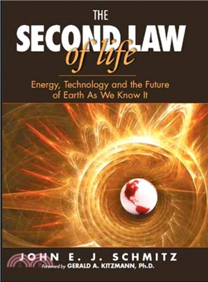 The Second Law of Life ― Energy, Technology, and the Future of Earth As We Know It