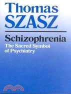 Schizophrenia: The Sacred Symbol of Psychiatry