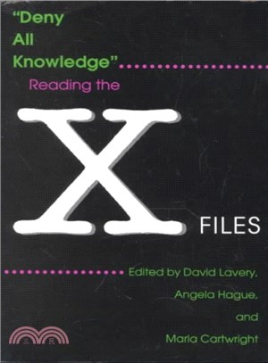 Deny All Knowledge ― Reading the X-Files