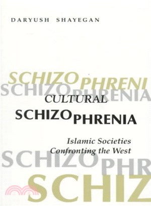 Cultural Schizophrenia ― Islamic Societies Confronting the West