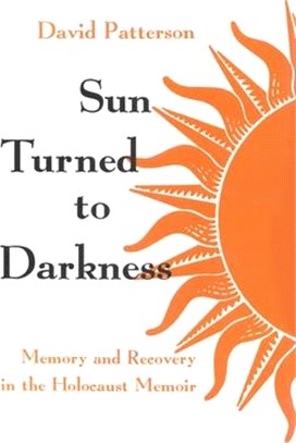 Sun Turned to Darkness ― Memory and Recovery in the Holocaust Memoir