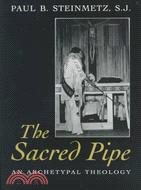 The Sacred Pipe: An Archetypal Theology