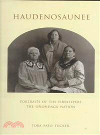 Haudenosaunee ― Portraits of the Firekeepers, the Onondaga Nation