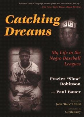 Catching Dreams ― My Life in the Negro Baseball Leagues