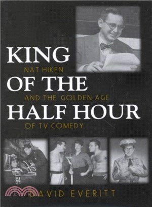 King of the Half Hour ― Nat Hiken and the Golden Age of TV Comedy