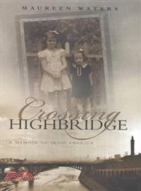 Crossing Highbridge—A Memoir of Irish America