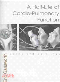A Half-Life of Cardio-Pulmonary Function — Poems and Paintings