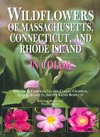 Wildflowers of Massachusetts, Connecticut, and Rhode Island in Color