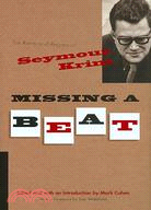 Missing a Beat: The Rants and Regrets of Seymour Krim