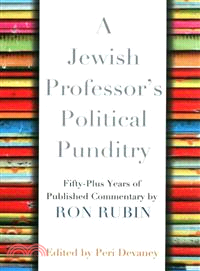 A Jewish Professor's Political Punditry—Fifty-plus Years of Published Commentary by Ron Rubin