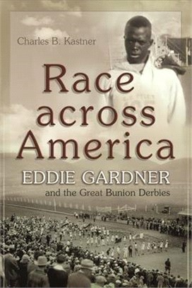 Race Across America ― Eddie Gardner and the Great Bunion Derbies