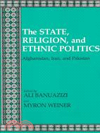 The State, Religion, and Ethnic Politics: Afghanistan, Iran, and Pakistan