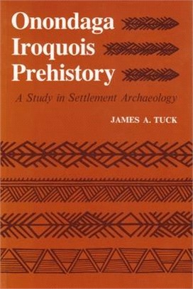 Onondaga Iroquois Prehistory ― A Study in Settlement Archaeology