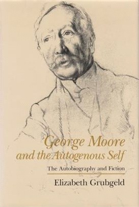 George Moore and the Autogenous Self ― The Autobiography and Fiction