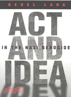 Act and Idea in the Nazi Genocide