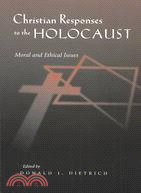 Christian Responses to the Holocaust: Moral and Ethical Issues