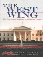 The West Wing: The American Presidency As Television Drama