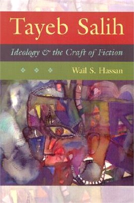 Tayeb Salih—Ideology and the Craft of Fiction