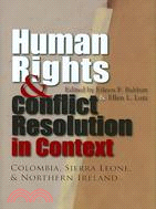 Human Rights and Conflict Resolution in Context: Colombia, Sierre Leone, and Northern Ireland