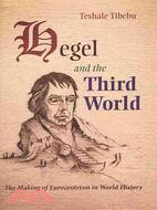 Hegel and the Third World: The Making of Eurocentrism in World History