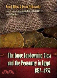 The Large Landowning Class and the Peasantry in Egypt, 1837-1952