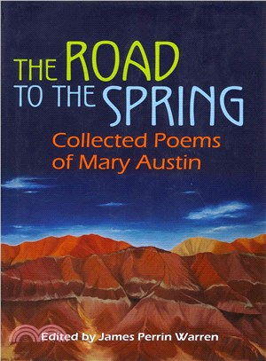 The Road to the Spring ― Collected Poems of Mary Austin