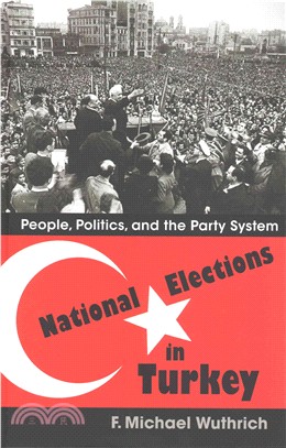 National Elections in Turkey ─ People, Politics, and the Party System