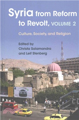 Syria from Reform to Revolt ─ Culture, Society, and Religion