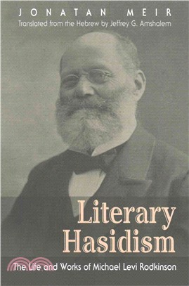 Literary Hasidism ─ The Life and Works of Michael Levi Rodkinson