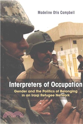 Interpreters of Occupation ─ Gender and the Politics of Belonging in an Iraqi Refugee Network