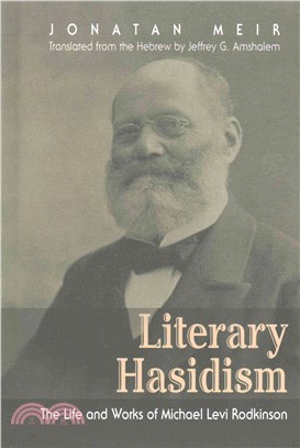 Literary Hasidism ─ The Life and Works of Michael Levi Rodkinson