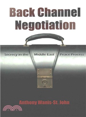 Back Channel Negotiation ─ Secrecy in the Middle East Peace Process