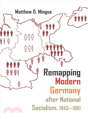 Remapping Modern Germany After National Socialism 1945-1961