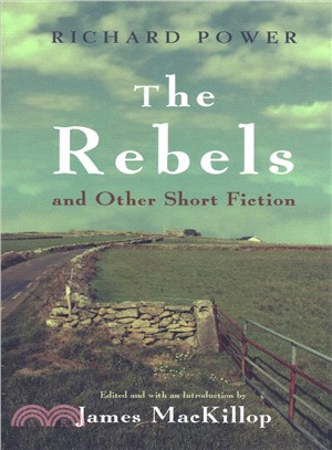 The Rebels and Other Short Fiction